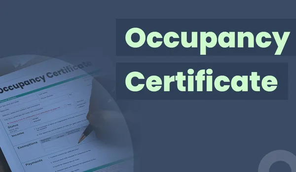Occupancy and Completion Certificate Explained 2026